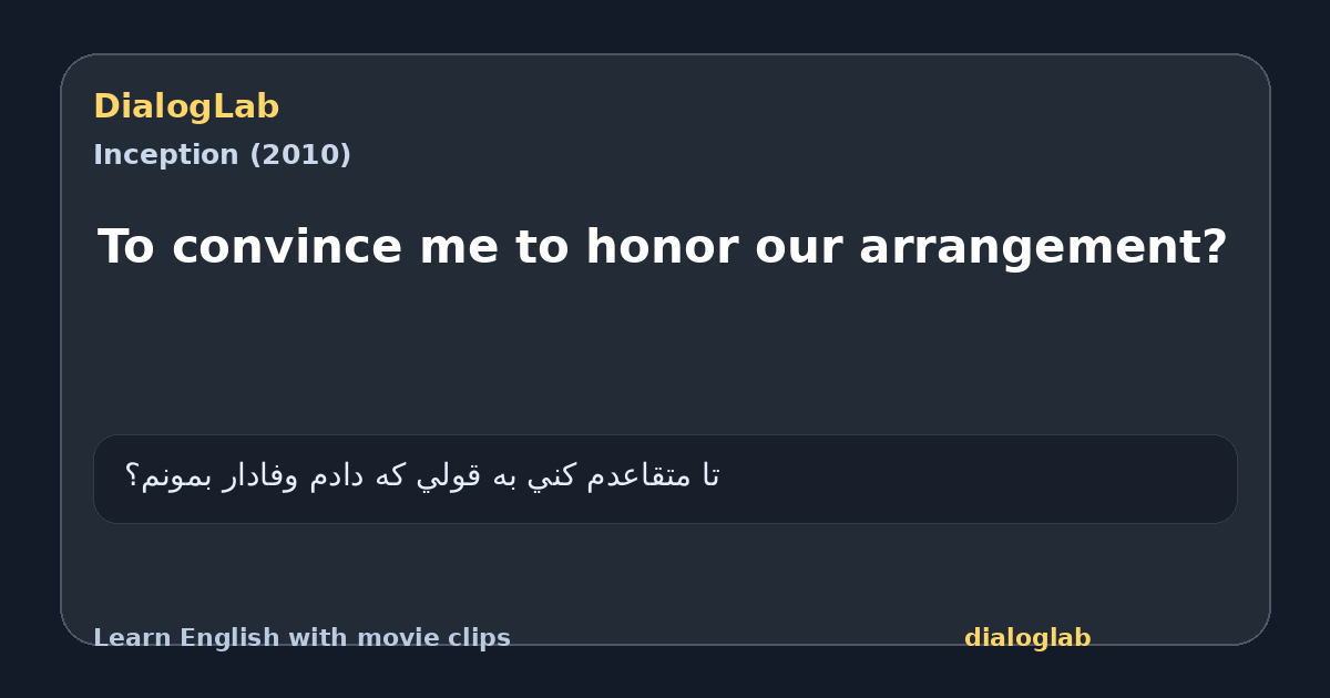 Share card for To convince me to honor our arrangement?