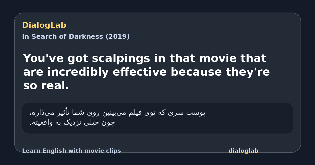 Share card for You've got scalpings in that movie that are incredibly effective because they're so real.