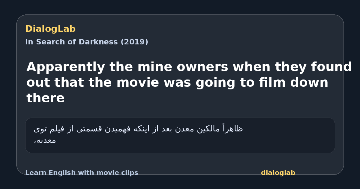 Share card for Apparently the mine owners when they found out that the movie was going to film down there
