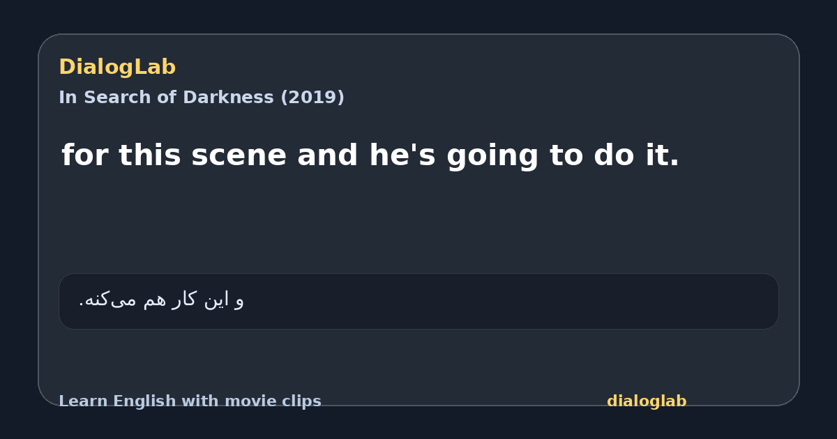 Share card for for this scene and he's going to do it.
