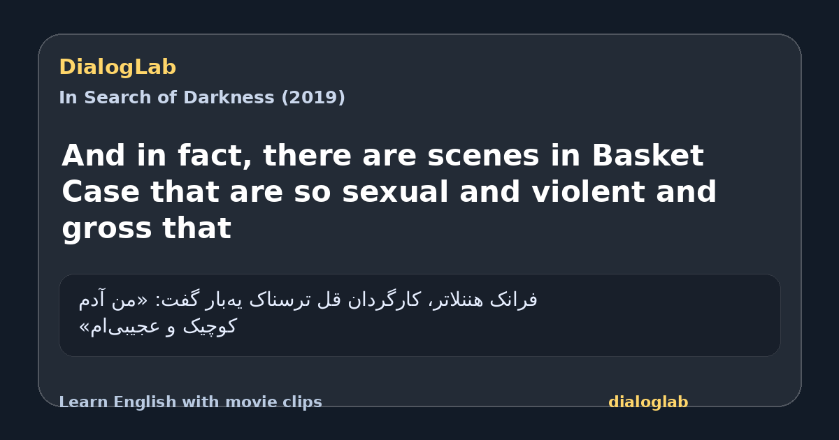Share card for And in fact, there are scenes in Basket Case that are so sexual and violent and gross that