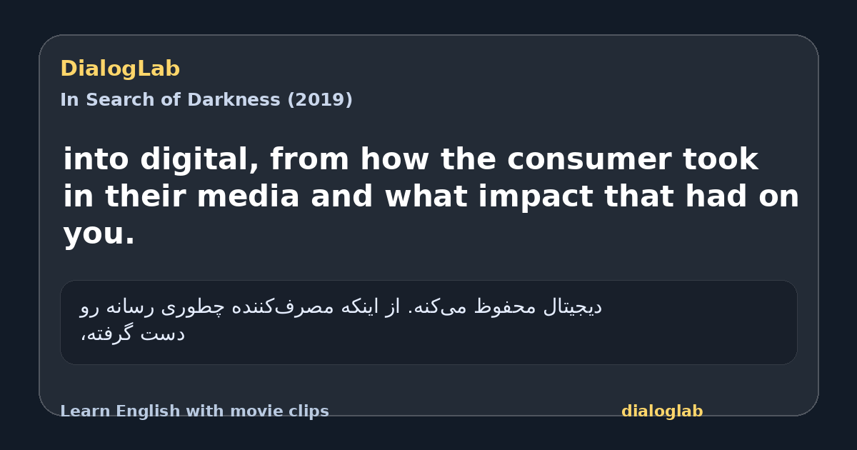 Share card for into digital, from how the consumer took in their media and what impact that had on you.