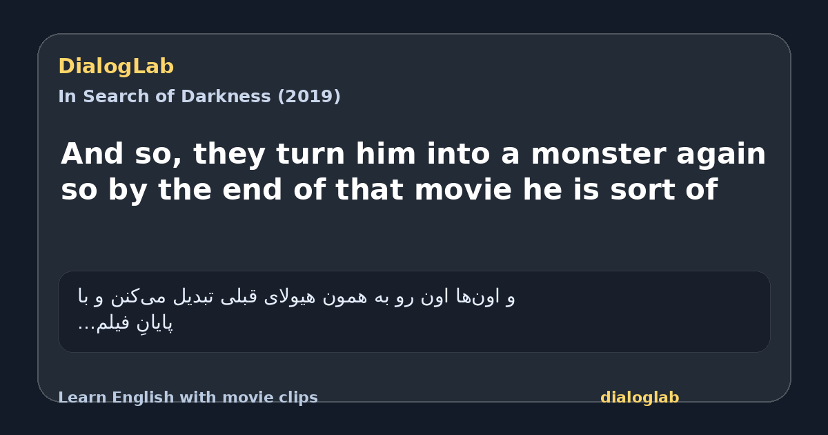 Share card for And so, they turn him into a monster again so by the end of that movie he is sort of