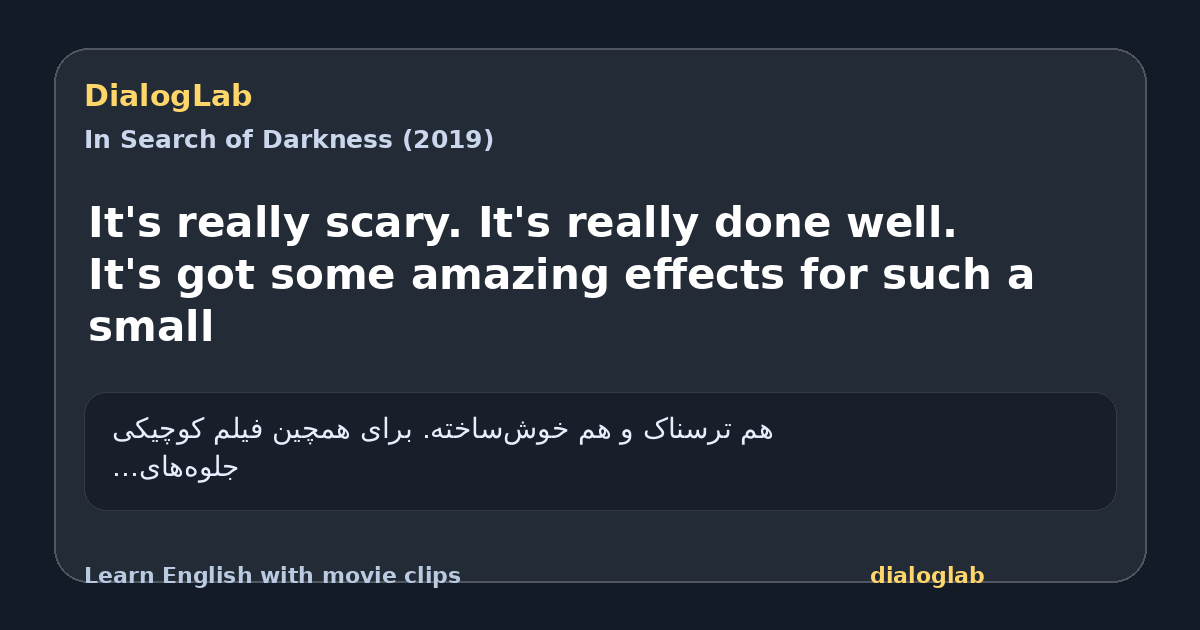 Share card for It's really scary. It's really done well. It's got some amazing effects for such a small