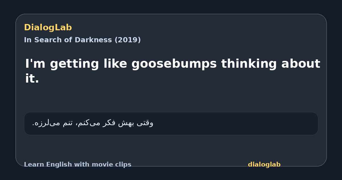 Share card for I'm getting like goosebumps thinking about it.