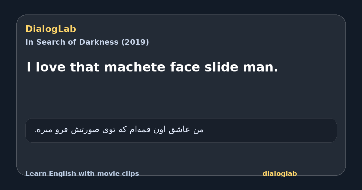 Share card for I love that machete face slide man.