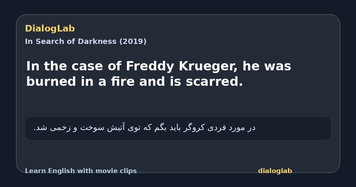 Share card for In the case of Freddy Krueger, he was burned in a fire and is scarred.