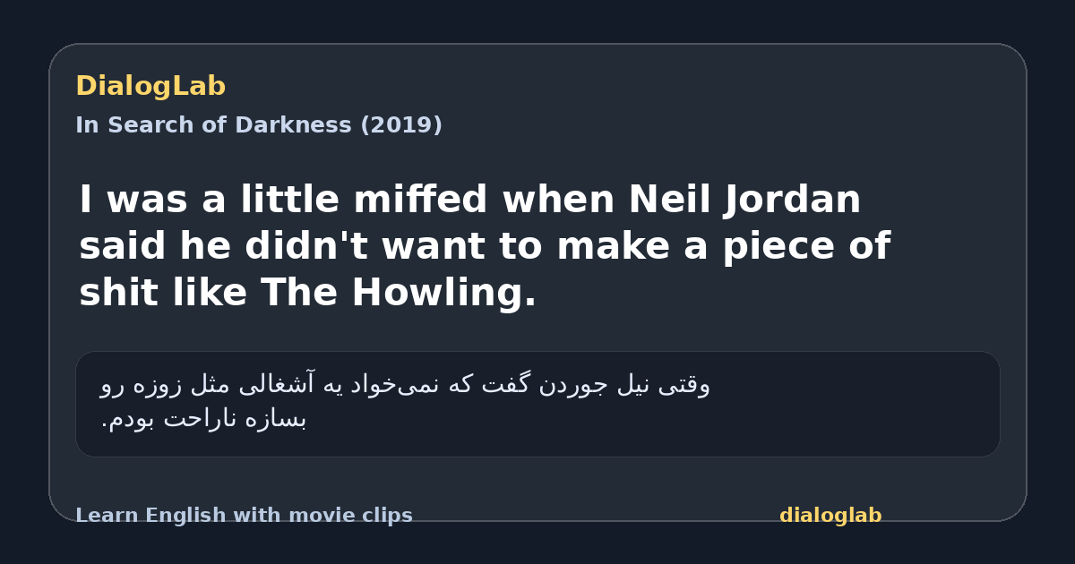 Share card for I was a little miffed when Neil Jordan said he didn't want to make a piece of shit like The Howling.
