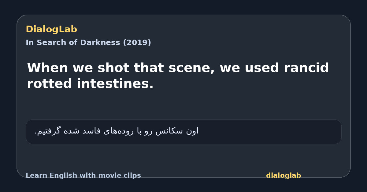 Share card for When we shot that scene, we used rancid rotted intestines.