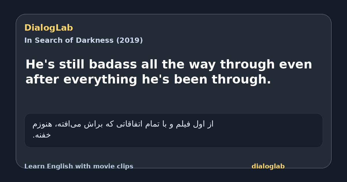 Share card for He's still badass all the way through even after everything he's been through.