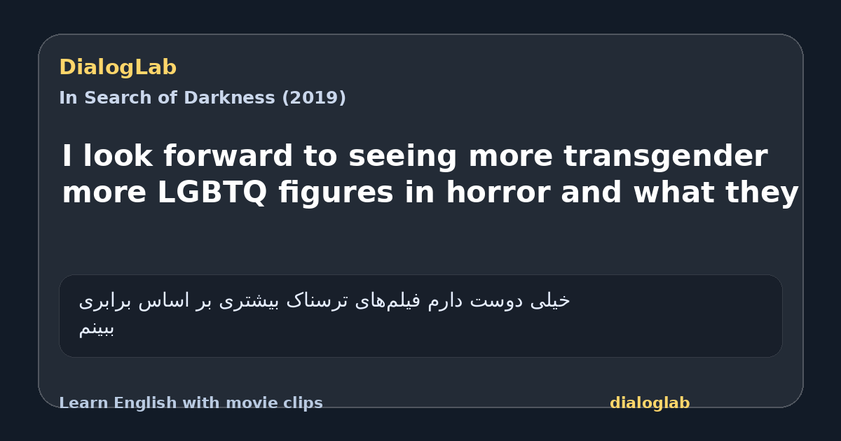 Share card for I look forward to seeing more transgender more LGBTQ figures in horror and what they