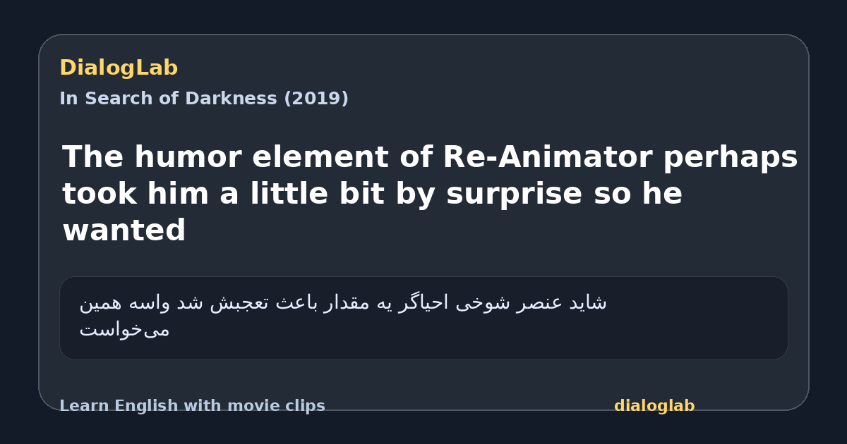 Share card for The humor element of Re-Animator perhaps took him a little bit by surprise so he wanted