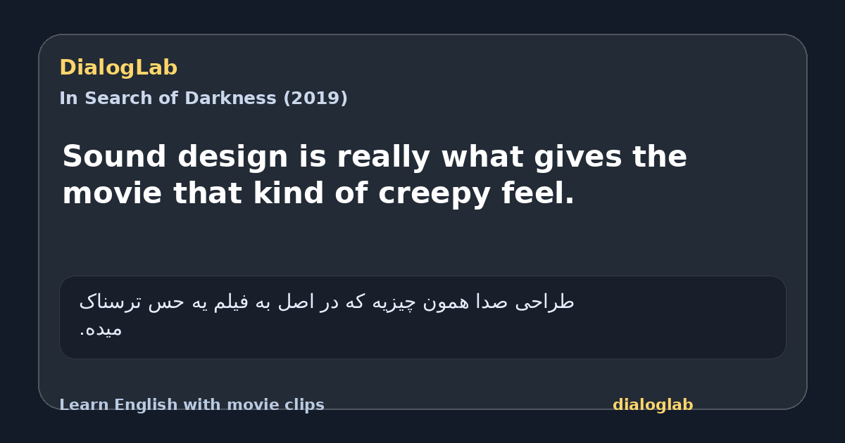 Share card for Sound design is really what gives the movie that kind of creepy feel.