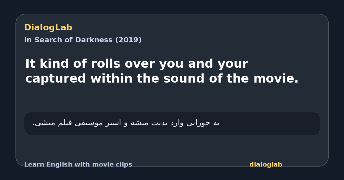 Share card for It kind of rolls over you and your captured within the sound of the movie.
