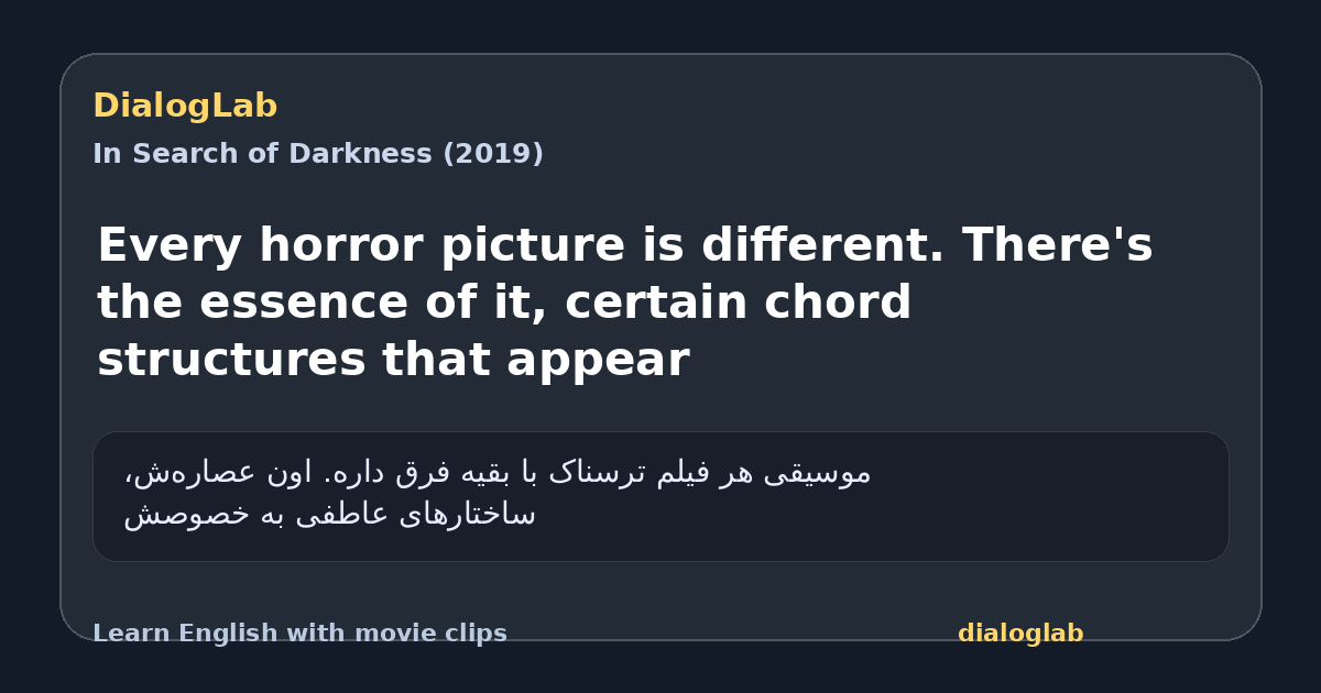 Share card for Every horror picture is different. There's the essence of it, certain chord structures that appear