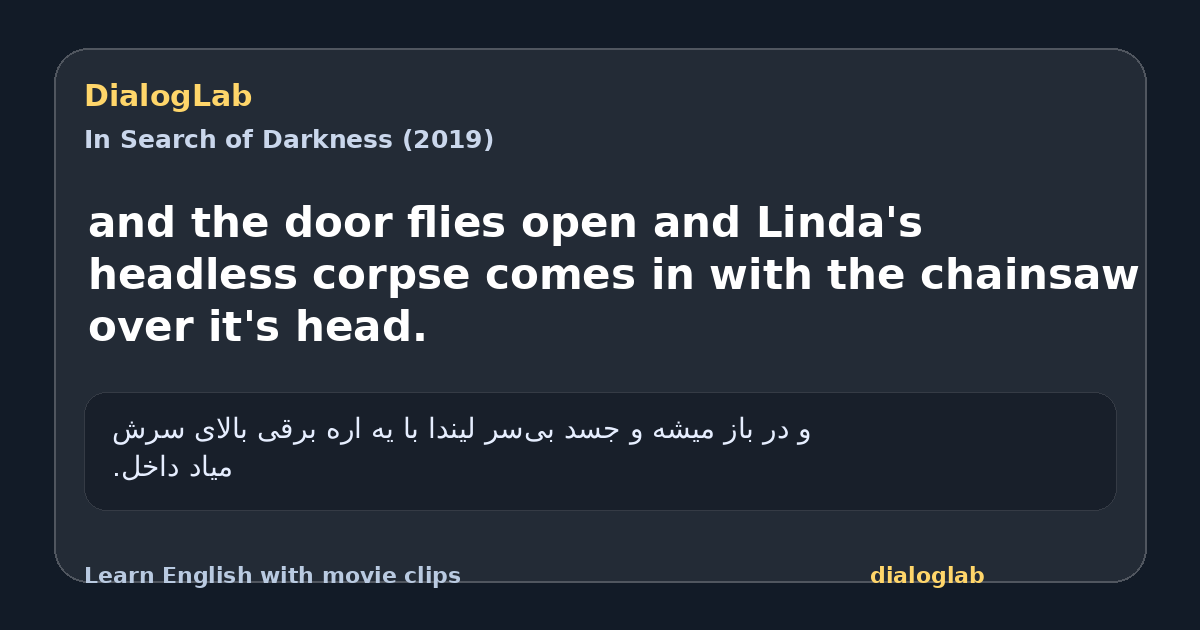 Share card for and the door flies open and Linda's headless corpse comes in with the chainsaw over it's head.