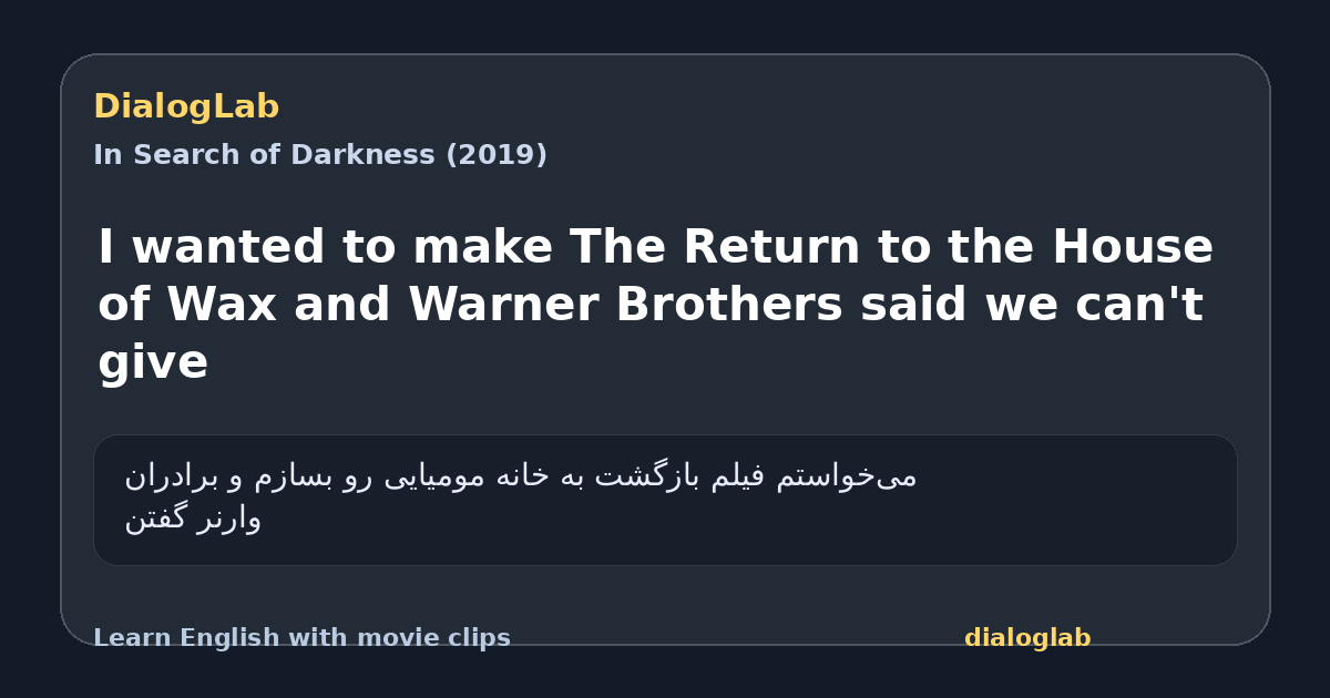 Share card for I wanted to make The Return to the House of Wax and Warner Brothers said we can't give