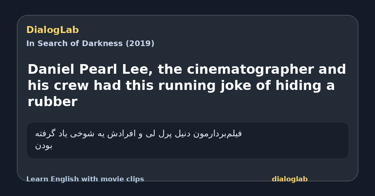 Share card for Daniel Pearl Lee, the cinematographer and his crew had this running joke of hiding a rubber