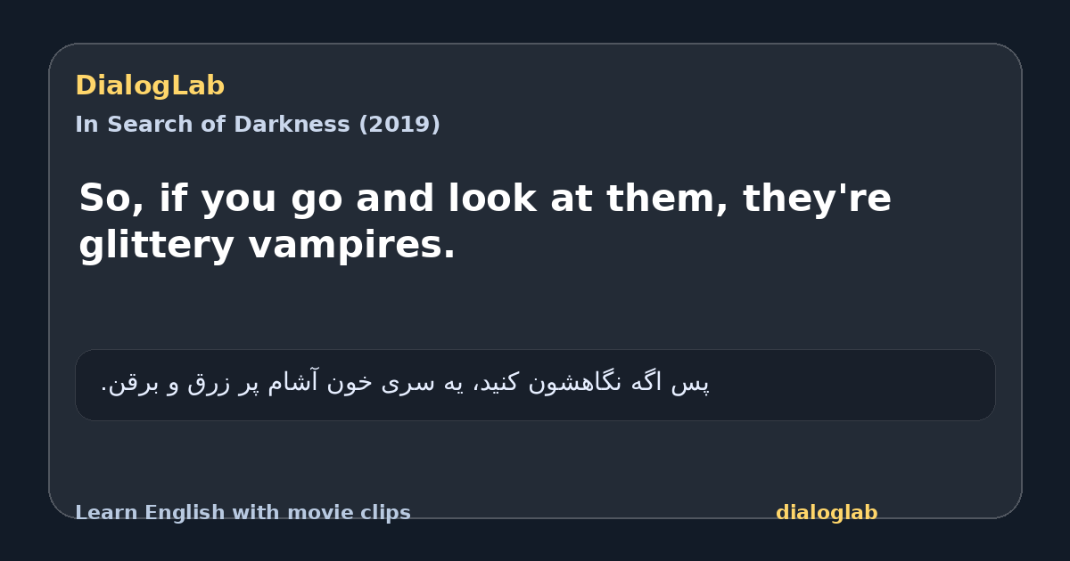 Share card for So, if you go and look at them, they're glittery vampires.