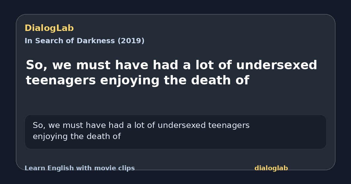 Share card for So, we must have had a lot of undersexed teenagers enjoying the death of