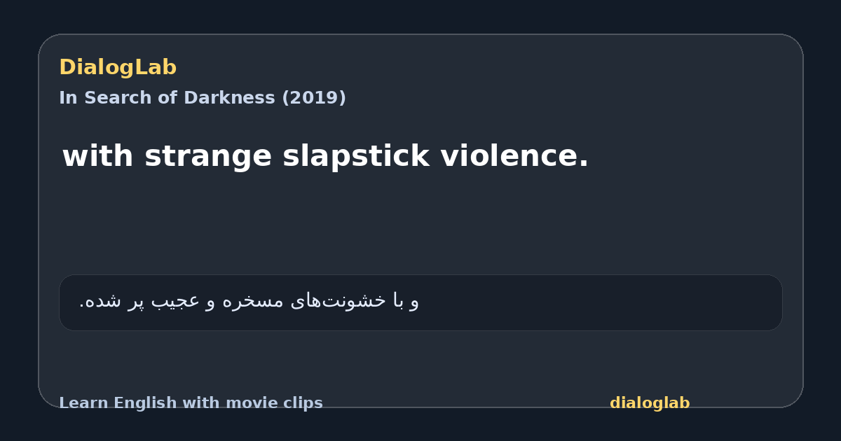 Share card for with strange slapstick violence.