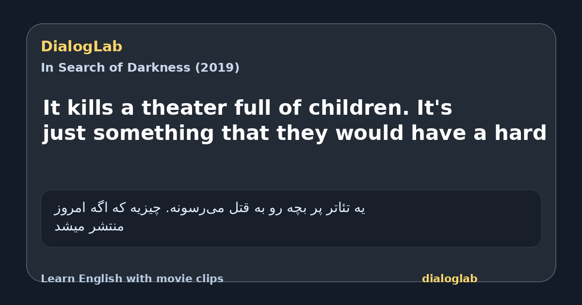 Share card for It kills a theater full of children. It's just something that they would have a hard