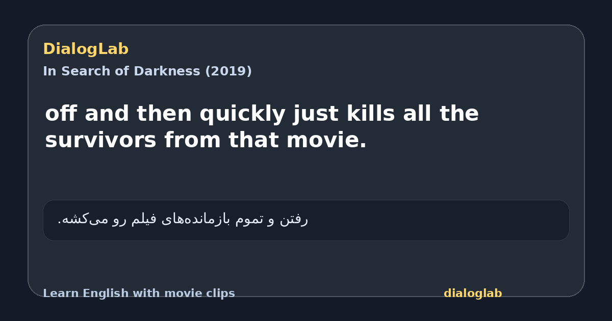 Share card for off and then quickly just kills all the survivors from that movie.