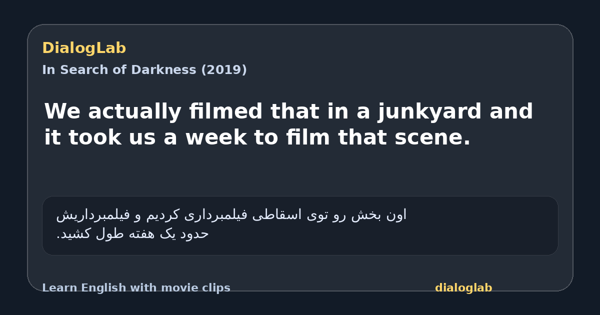 Share card for We actually filmed that in a junkyard and it took us a week to film that scene.