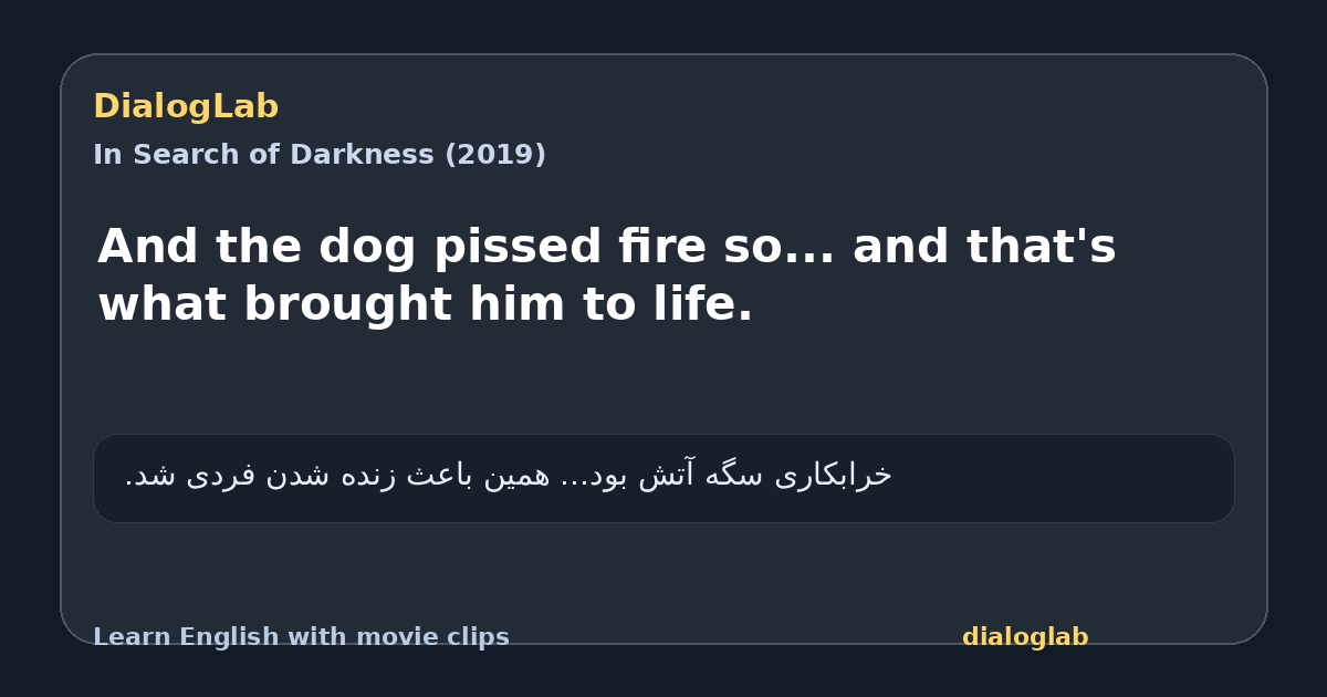 Share card for And the dog pissed fire so... and that's what brought him to life.