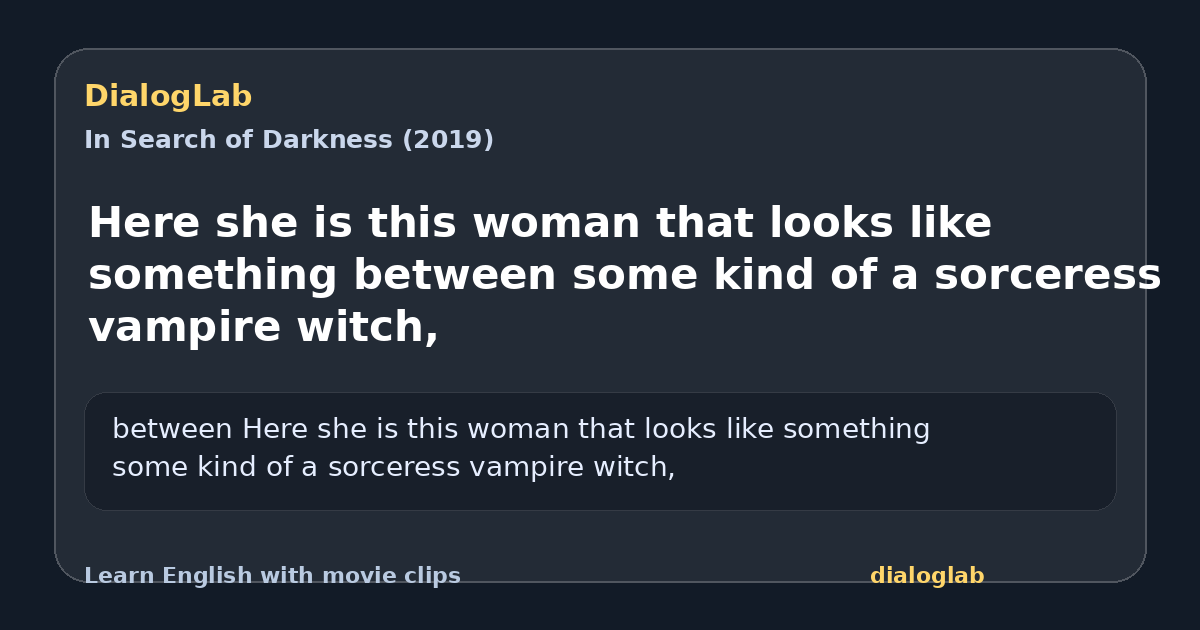 Share card for Here she is this woman that looks like something between some kind of a sorceress vampire witch,