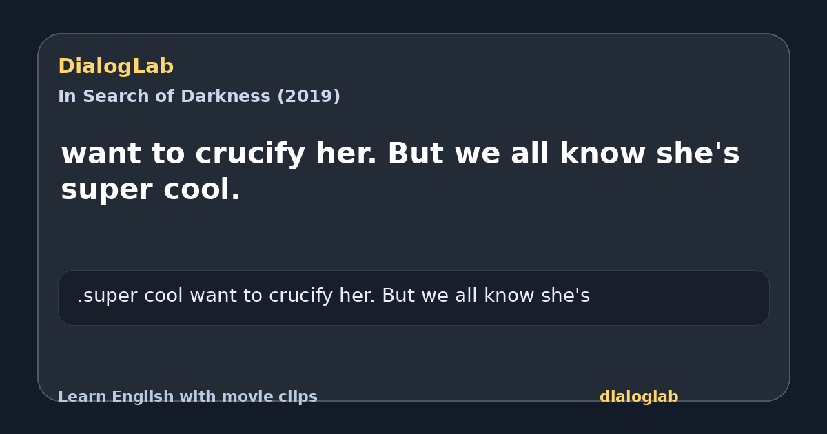 Share card for want to crucify her. But we all know she's super cool.
