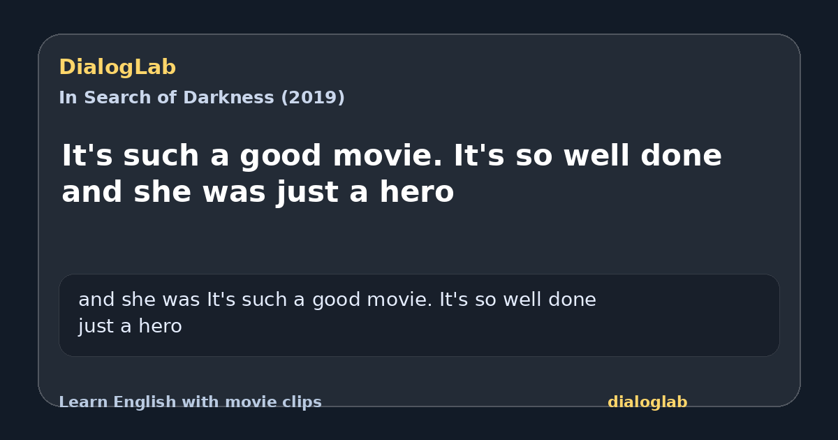 Share card for It's such a good movie. It's so well done and she was just a hero