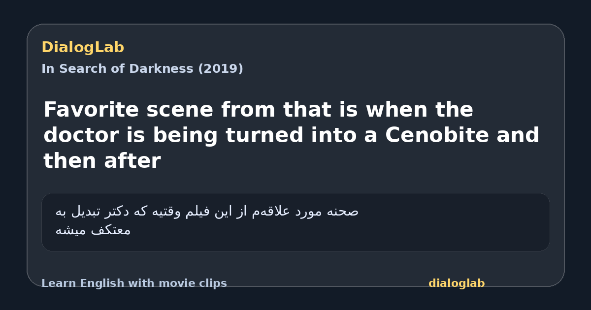 Share card for Favorite scene from that is when the doctor is being turned into a Cenobite and then after