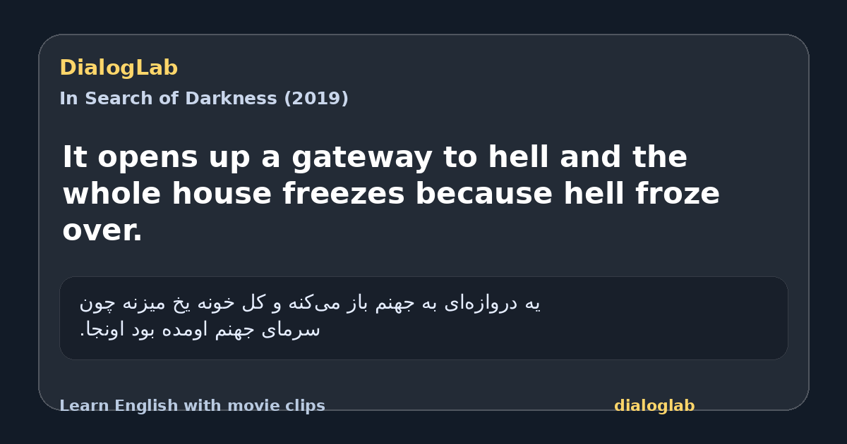 Share card for It opens up a gateway to hell and the whole house freezes because hell froze over.