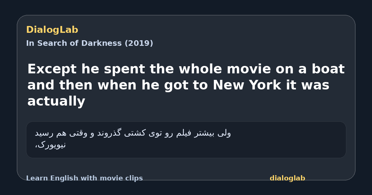 Share card for Except he spent the whole movie on a boat and then when he got to New York it was actually