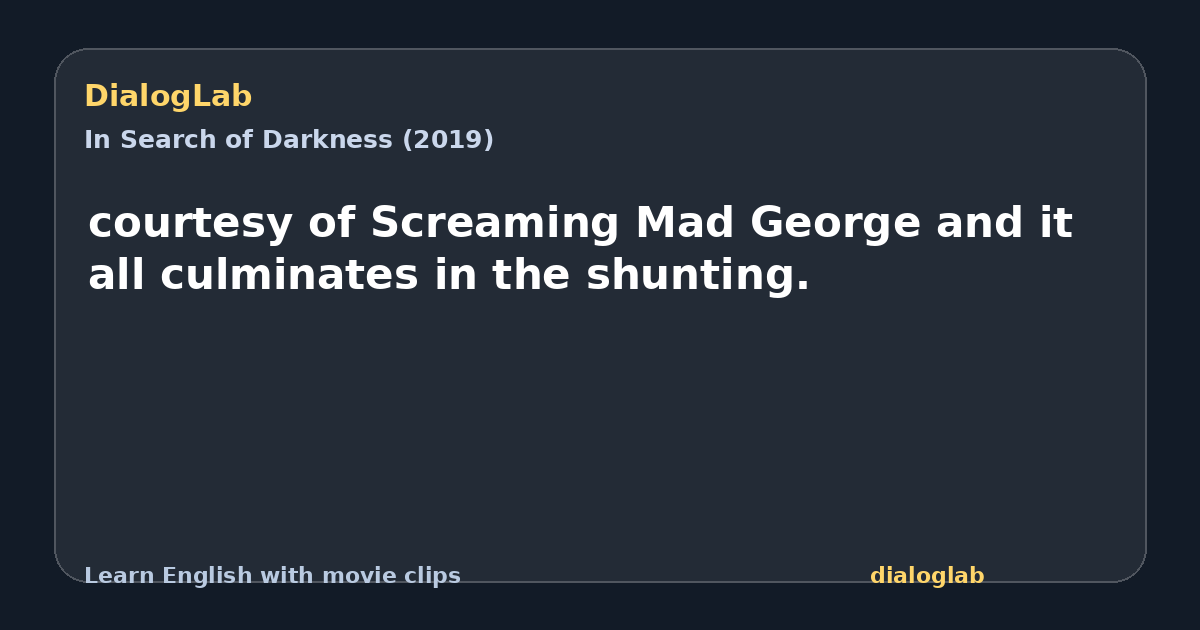 Share card for courtesy of Screaming Mad George and it all culminates in the shunting.