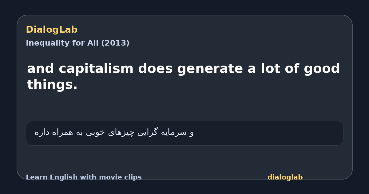 Share card for and capitalism does generate a lot of good things.