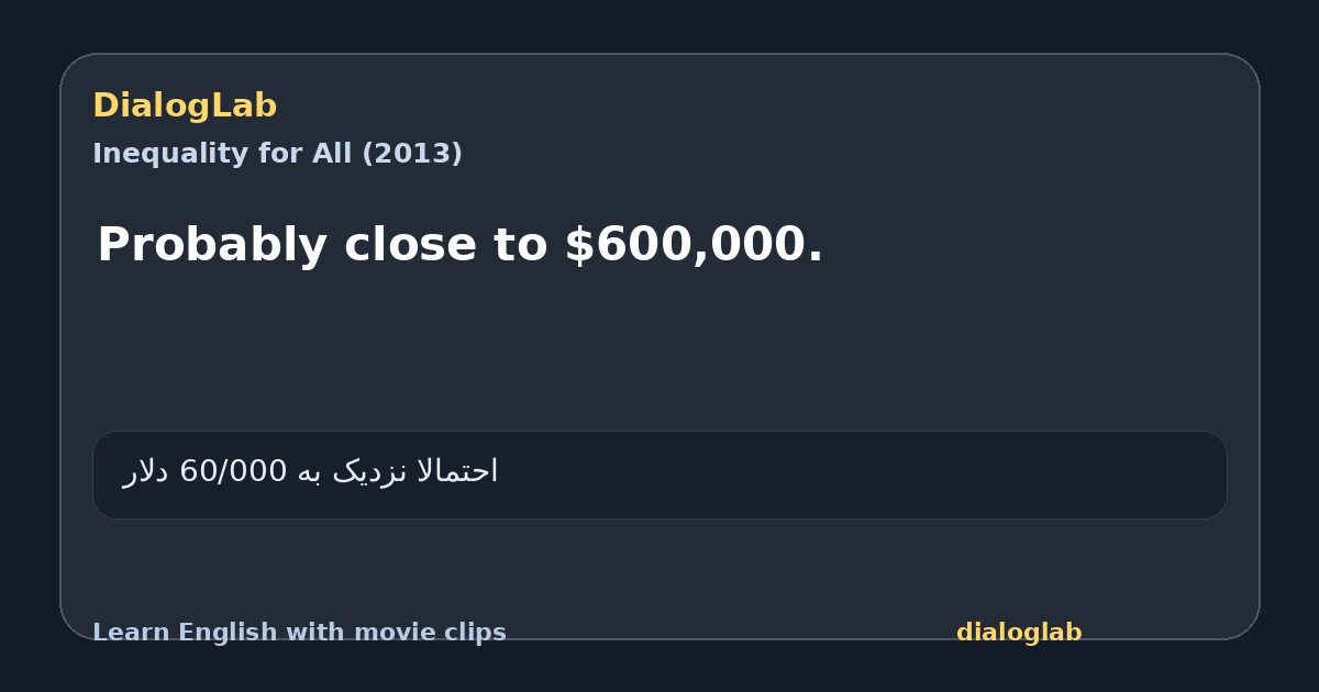 Share card for Probably close to $600,000.