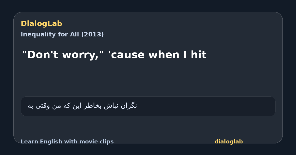 Share card for "Don't worry," 'cause when I hit