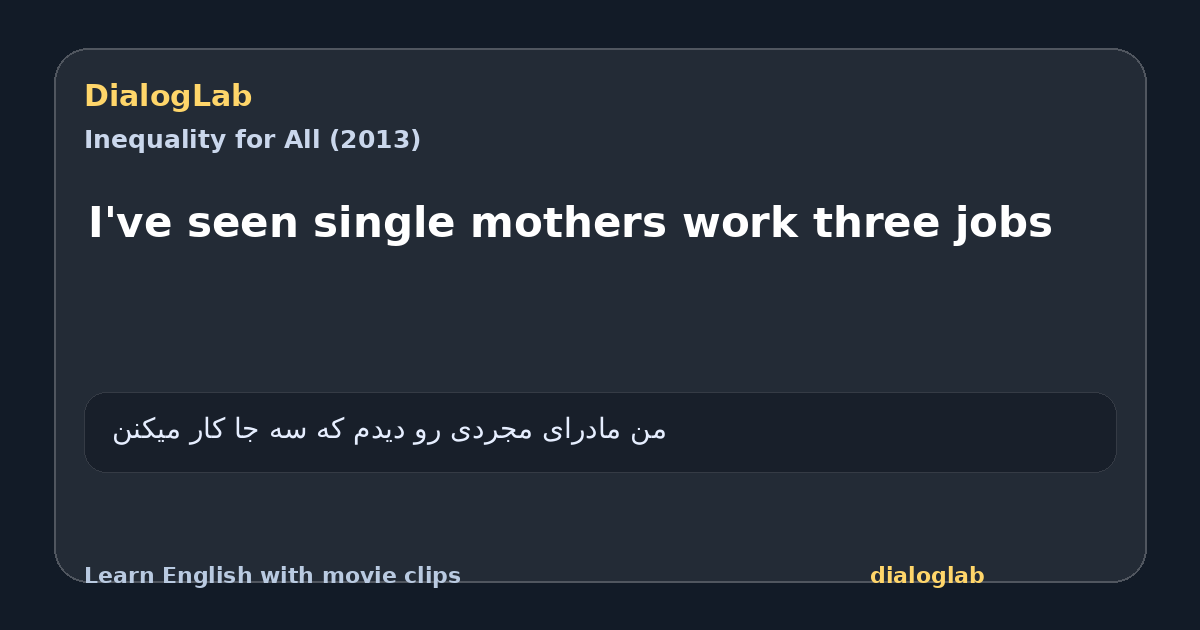 Share card for I've seen single mothers work three jobs