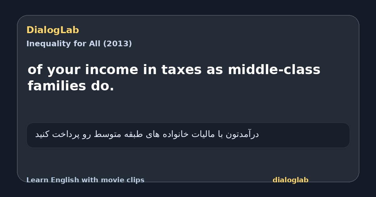 Share card for of your income in taxes as middle-class families do.