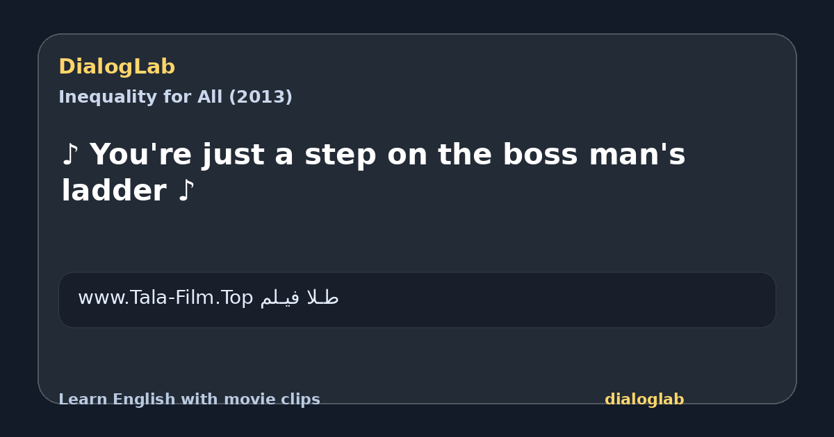 Share card for ♪ You're just a step on the boss man's ladder ♪