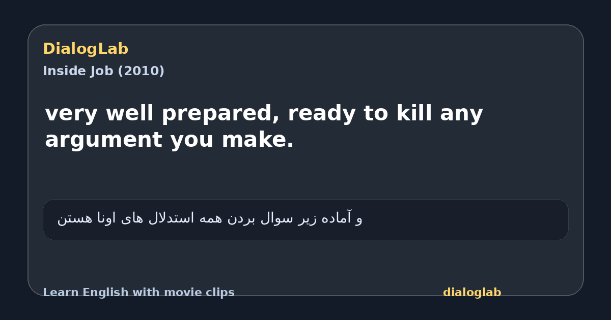 Share card for very well prepared, ready to kill any argument you make.