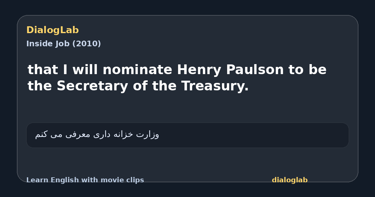 Share card for that I will nominate Henry Paulson to be the Secretary of the Treasury.