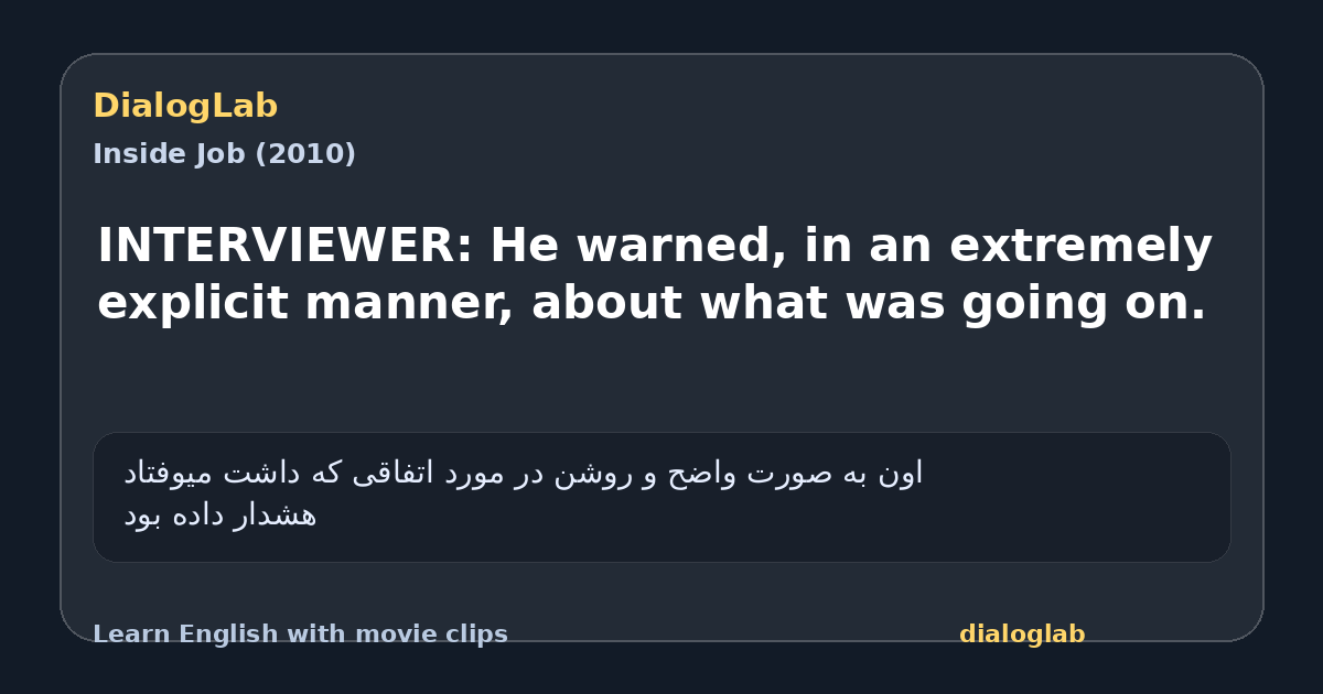 Share card for INTERVIEWER: He warned, in an extremely explicit manner, about what was going on.
