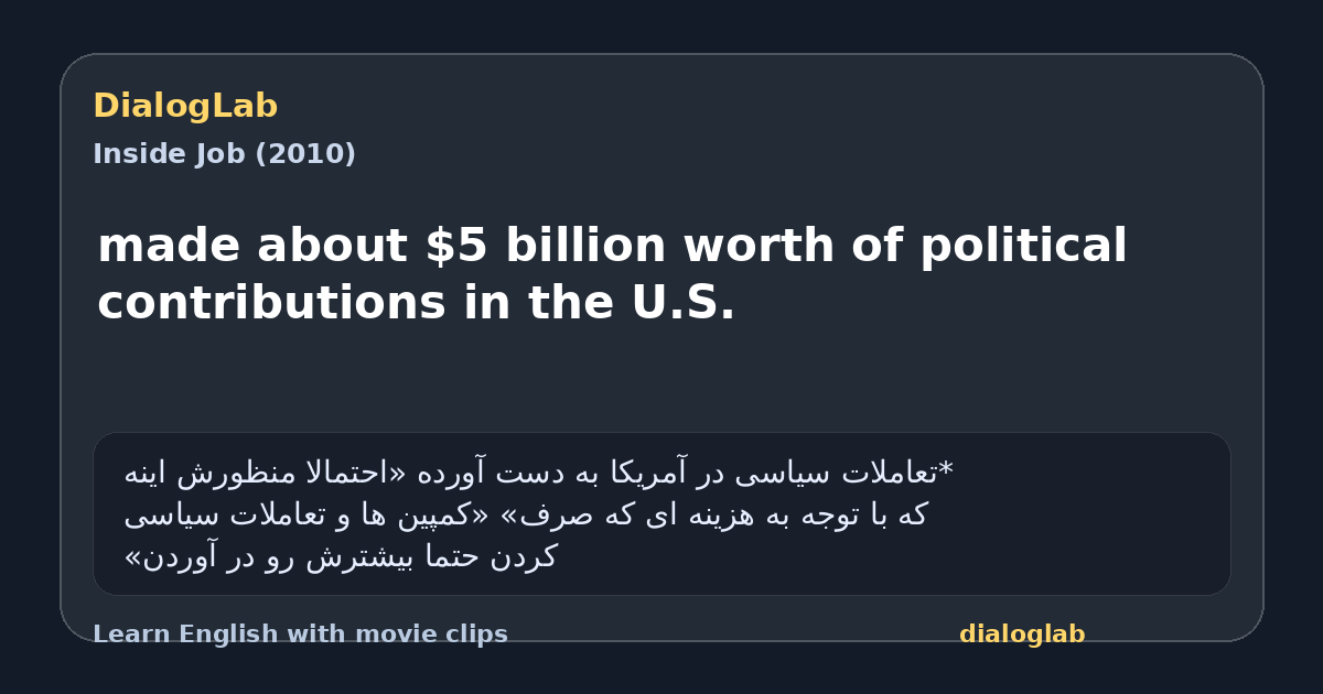 Share card for made about $5 billion worth of political contributions in the U.S.