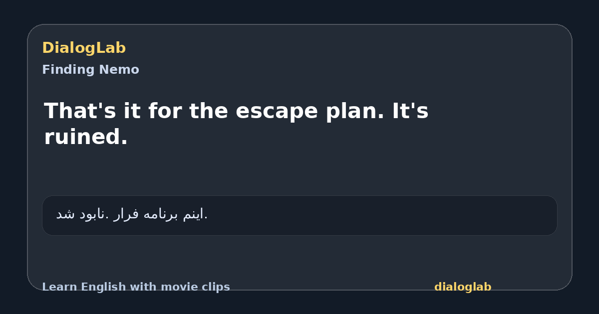 Share card for That's it for the escape plan. It's ruined.