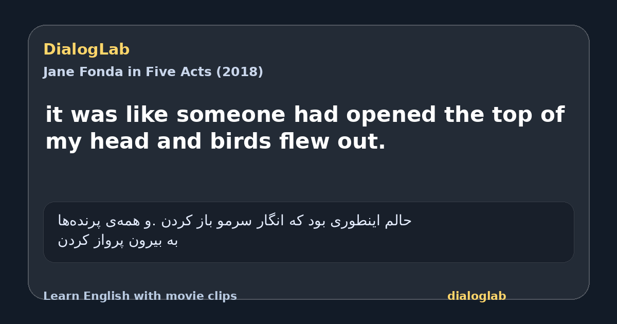 Share card for it was like someone had opened the top of my head and birds flew out.