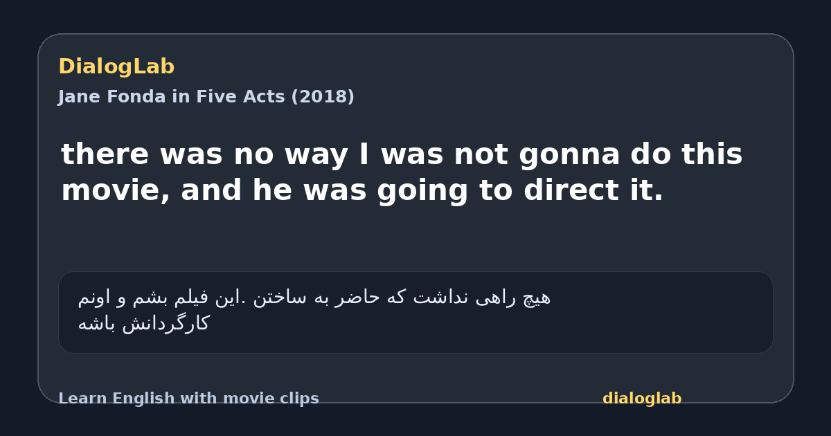 Share card for there was no way I was not gonna do this movie, and he was going to direct it.