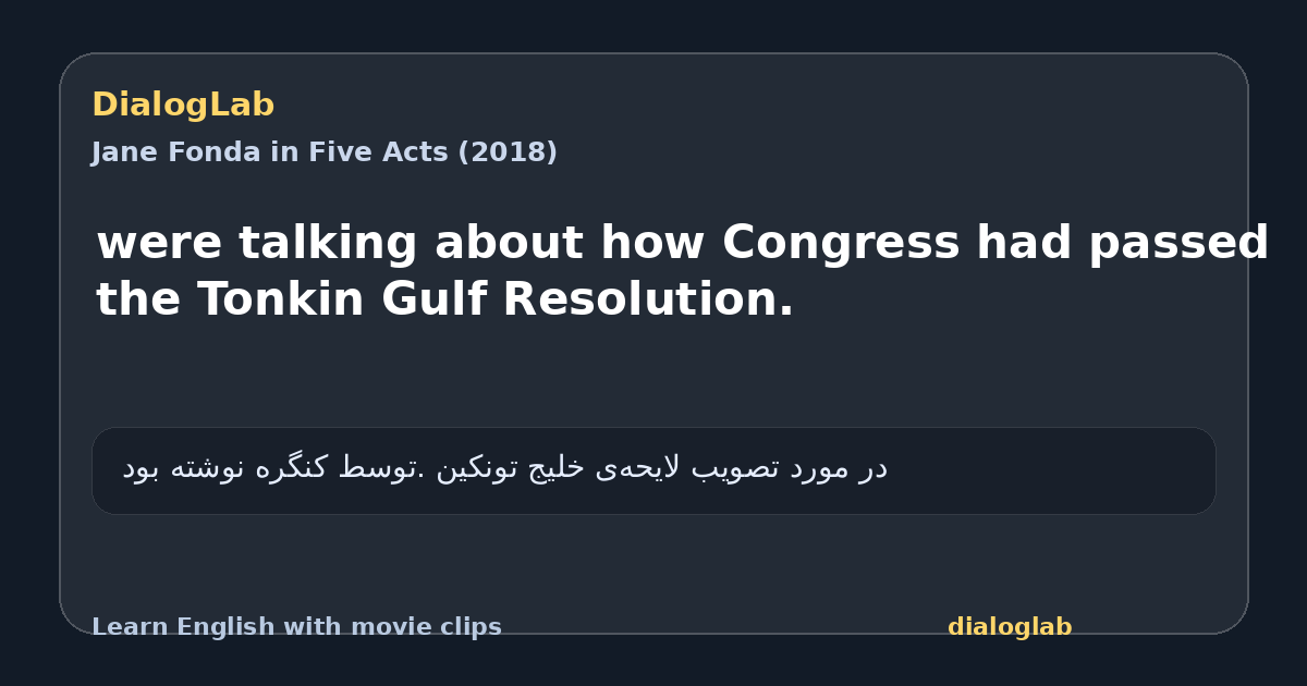Share card for were talking about how Congress had passed the Tonkin Gulf Resolution.